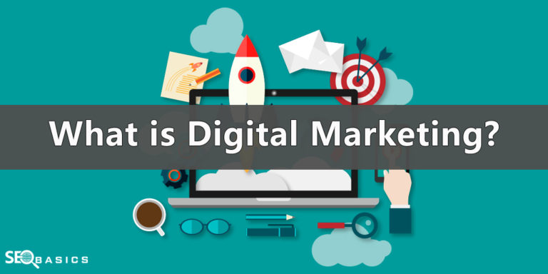 What is Digital Marketing? - Types of Digital Marketing - SEO Basics