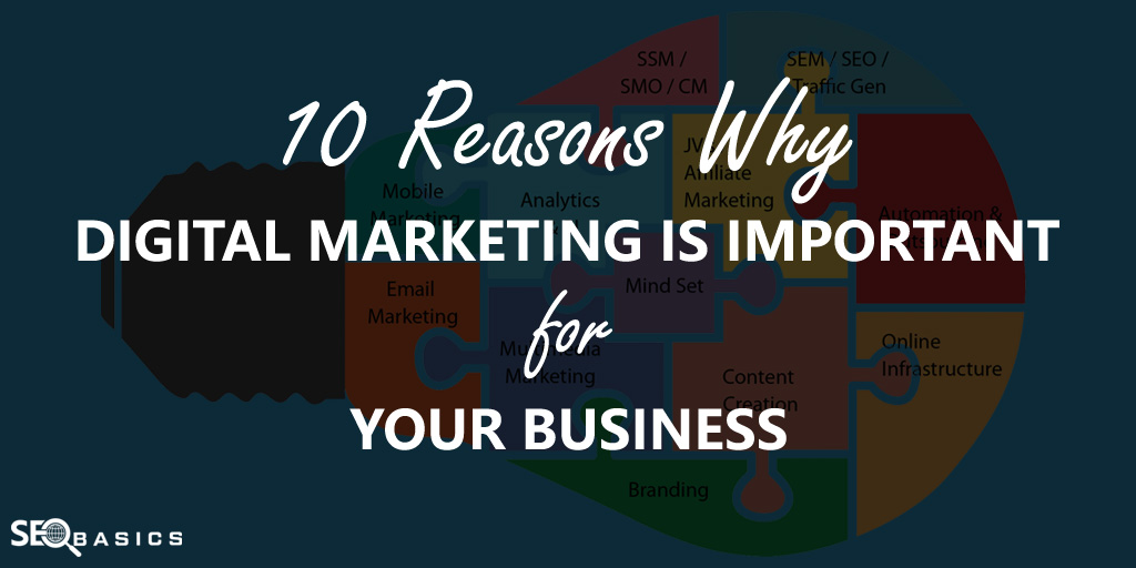 10 Reasons Why Digital Marketing Is Important For Your Business In 2020